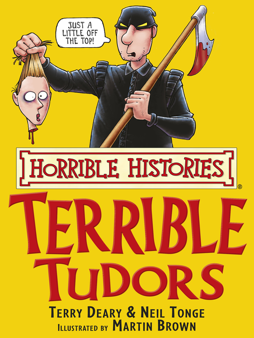 Title details for Horrible Histories: Terrible Tudors by Terry Deary - Available